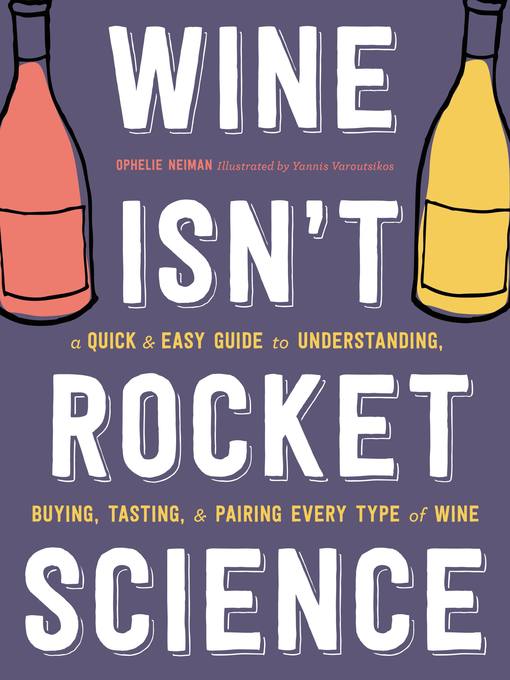 Title details for Wine Isn't Rocket Science by Ophelie Neiman - Available
